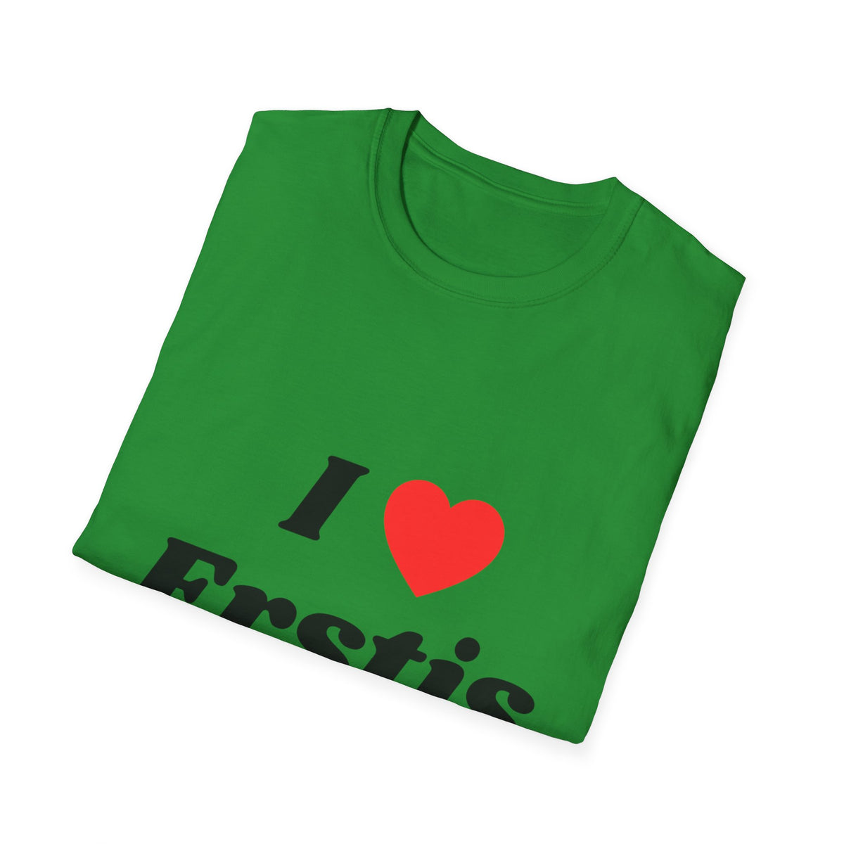 I Love Erstis T-Shirt