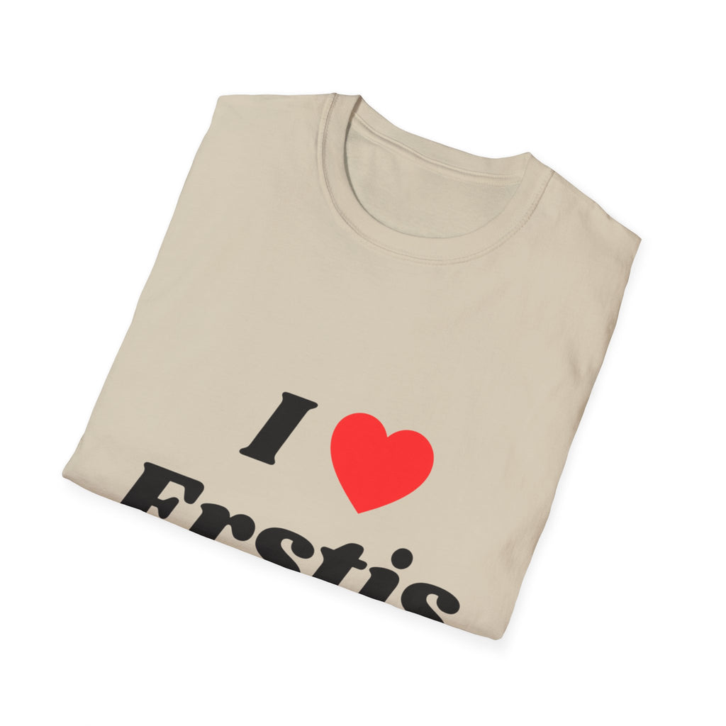 I Love Erstis T-Shirt